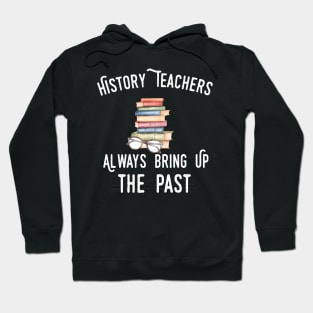 history teacher ,appreciation quotes , history teacher meme 2020 , community teacher kindergarten Hoodie